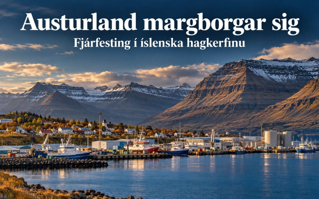 Austur­land margborgar sig